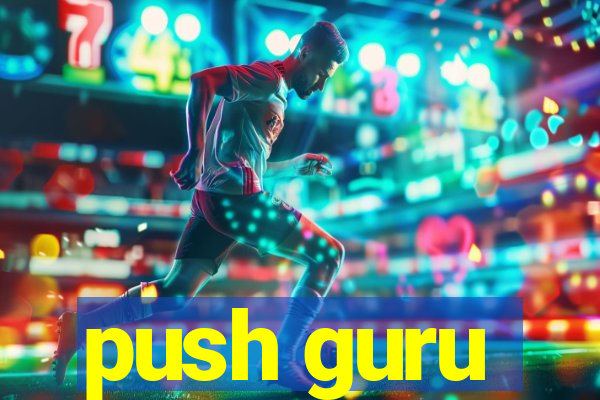 push guru